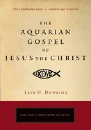 Image of aquarian gospel of jesus the christ the philosophic and practical basis of