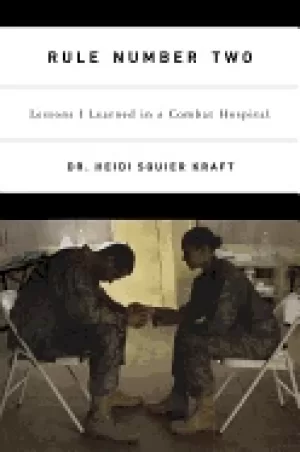 Image of rule number two lessons i learned in a combat hospital
