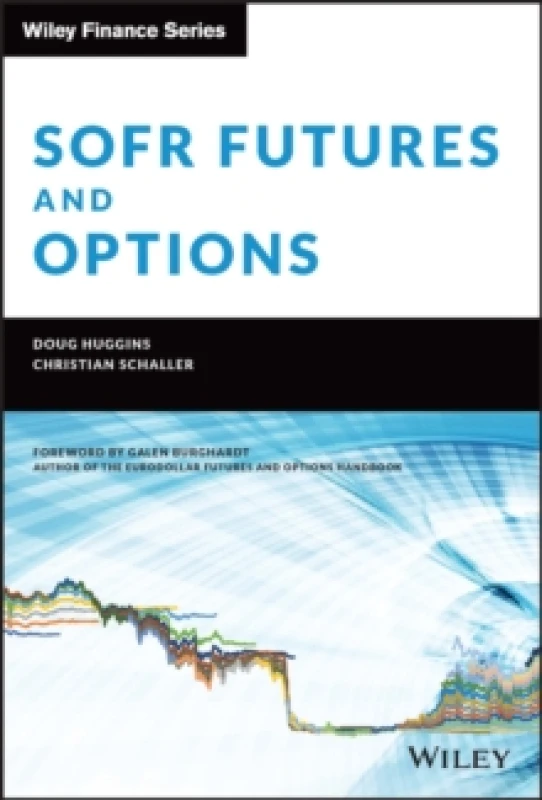 Image of SOFR Futures and Options. Hardback. By Doug Huggins, Christian Schaller Books