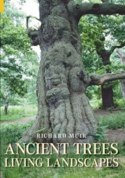 Image of Ancient Trees Living Landscapes by Richard Muir Hardback