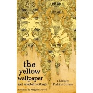 Image of The Yellow Wallpaper And Selected Writings by Charlotte Perkins Gilman (Paperback, 2009)