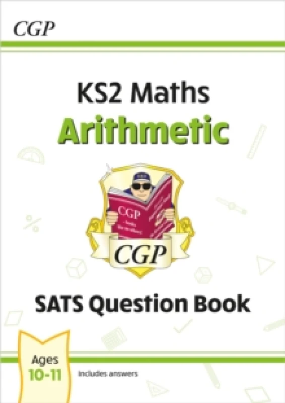 Image of CGP Books KS2 Maths SATS Question Book: Arithmetic - Ages 10-11 (for the 2025 tests) Paperback Multi