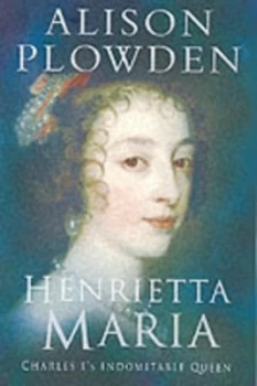 Image of Henrietta Maria by Alison Plowden Book