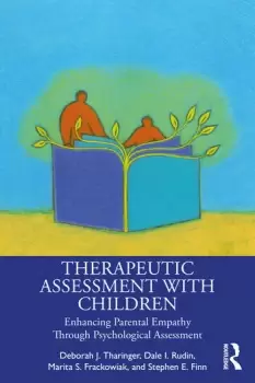Image of Therapeutic Assessment with ChildrenEnhancing Parental Empathy Through Psychological Assessment