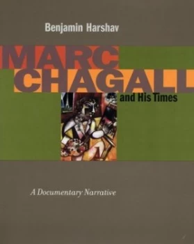 Image of Marc Chagall and His Times by Benjamin Harshav Paperback
