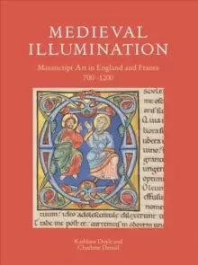 Image of Medieval Illumination : Manuscript Art in England and France 700-1200