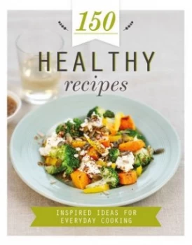 Image of 150 Healthy Recipes by Anne Sheasby Hardback