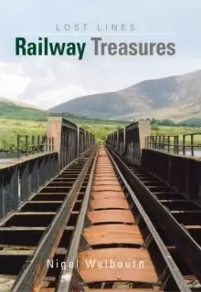 Image of Britains Lost Lines : Railway Treasures