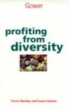 Image of Profiting from Diversity by Trevor J Bentley and Sue Clayton Hardback