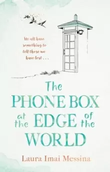 Image of The Phone Box at the Edge of the World : The most moving, unforgettable book of 2021, inspired by true events