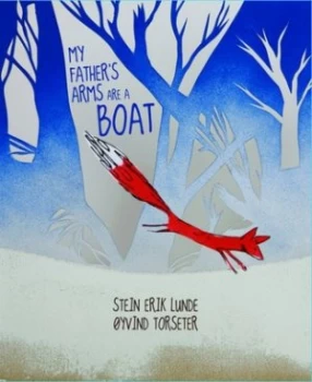Image of My Fathers Arms Are a Boat by Stein Erik Lunde Hardback