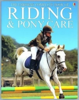 Image of The Usborne Complete Book of Riding and Pony Care by Rosie Dickins and Gill Harvey and Bob Langrish and Mikki Rain Paperback