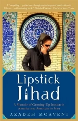 Image of Lipstick Jihad by Azadeh Moaveni