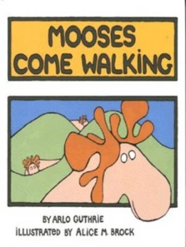 Image of Mooses Come Walking by Arlo Guthrie and Alice M Brock Hardback