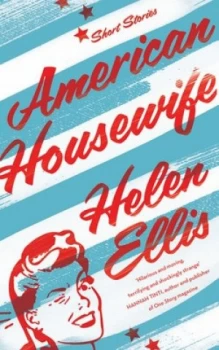 Image of American Housewife by Helen Ellis Hardback