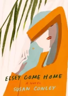 Image of Elsey Come Home : A Novel