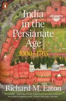 Image of India in the Persianate Age by Richard Maxwell Eaton