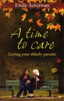 Image of A Time to Care : Loving Your Elderly Parents