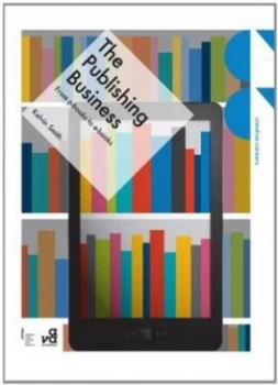 Image of The Publishing Business by Kelvin Smith Paperback