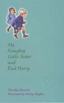 Image of My Naughty Little Sister and Bad Harry by Dorothy Edwards Paperback