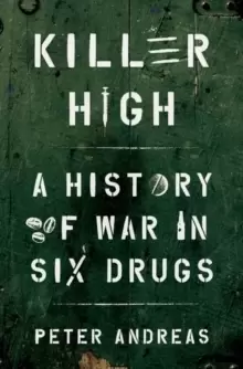 Image of Killer High : A History of War in Six Drugs
