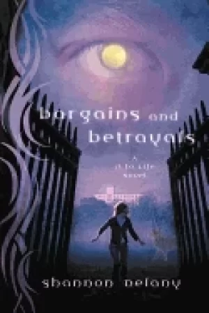 Image of bargains and betrayals a 13 to life novel