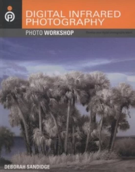 Image of Digital Infrared Photography by Deborah Sandidge Paperback