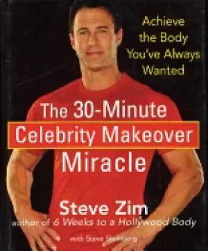 Image of 30 minute celebrity makeover miracle achieve the body youve always wanted