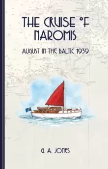 Image of The Cruise of Naromis : August in the Baltic 1939