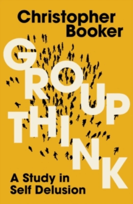 Image of Groupthink : A Study in Self Delusion Paperback / softback