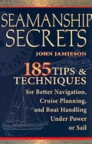 Image of seamanship secrets 185 tips and techniques for better navigation cruise pl