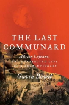 Image of The Last Communard by Gavin Bowd Hardback