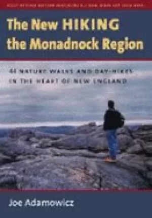 Image of new hiking the monadnock region 44 nature walks and day hikes in the heart