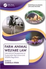 Image of Farm Animal Welfare Law International Perspectives on Sustainable Agriculture and Wildlife Regulation