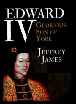 Image of Edward Iv by Jeffrey James Hardback
