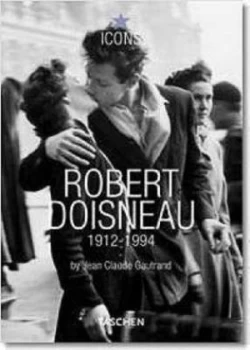 Image of Robert Doisneau 1912-1994 by Jean-Claude Gautrand Paperback