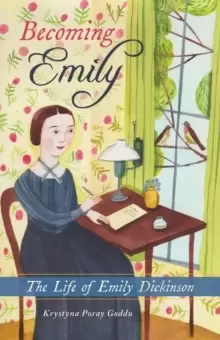 Image of Becoming Emily : The Life of Emily Dickinson