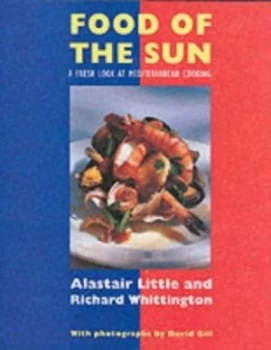 Image of Food of the Sun by Alastair Little and Richard Whittington and David Gill Hardback