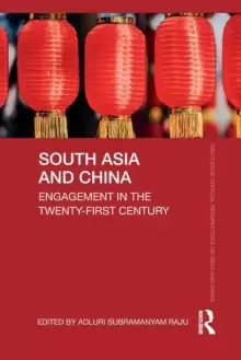 Image of South Asia and China : Engagement in the Twenty-First Century