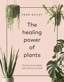Image of The healing power of plants by Fran Bailey
