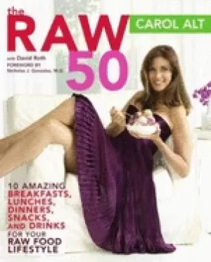 Image of raw 50 10 amazing breakfasts lunches dinners snacks and drinks for your raw