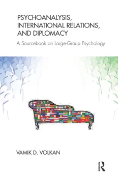 Image of Psychoanalysis International Relations and DiplomacyA Sourcebook on Large-Group Psychology