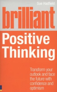 Image of Brilliant Positive Thinking by Sue Hadfield Paperback