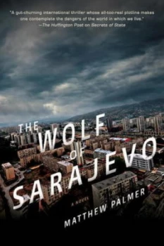 Image of The Wolf of Sarajevo by Matthew Palmer Hardback