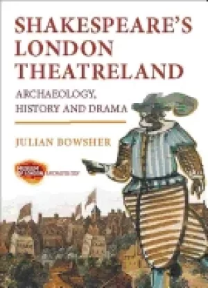 Image of shakespeares london theatreland archaeology history and drama