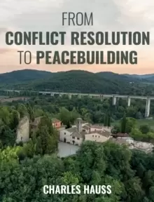 Image of From Conflict Resolution to Peacebuilding