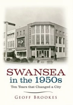 Image of Swansea in the 1950s by Geoff Brookes Book
