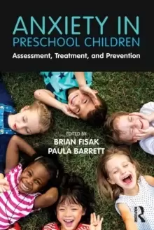 Image of Anxiety in Preschool Children : Assessment, Treatment, and Prevention