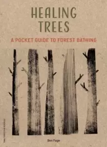 Image of Healing Trees : A Pocket Guide to Forest Bathing