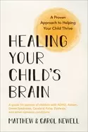 Image of healing your childs brain a proven approach to helping your child thrive